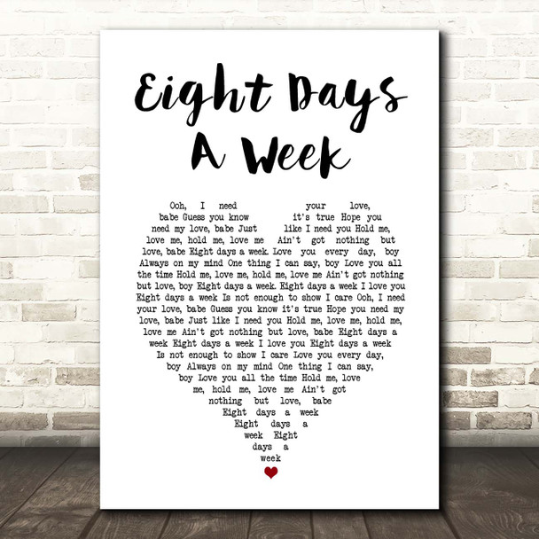 The Beatles Eight Days A Week White Heart Song Lyric Print