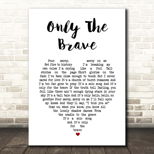 Louis Tomlinson Only The Brave White Heart Song Lyric Print