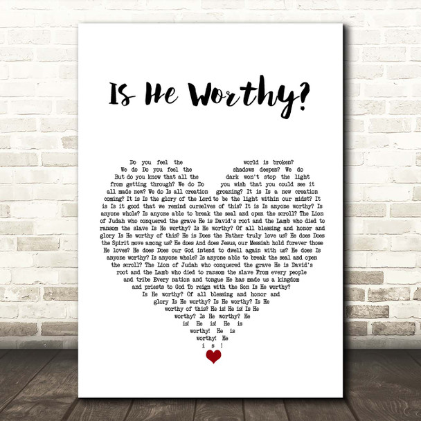 Chris Tomlin Is He Worthy White Heart Song Lyric Print