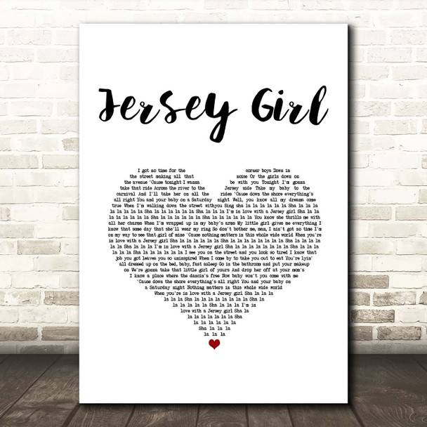 Bruce Springsteen Jersey Girl White Heart Song Lyric Print