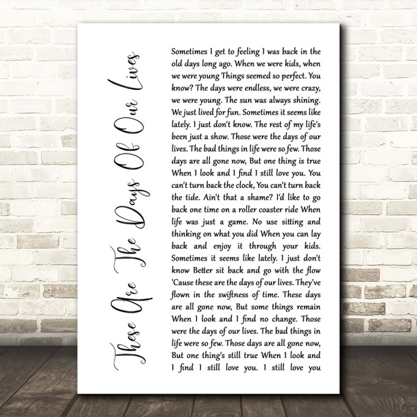 Queen These Are The Days Of Our Lives White Script Song Lyric Print