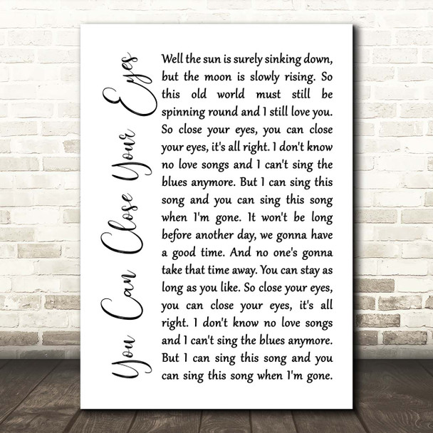 James Taylor You Can Close Your Eyes White Script Song Lyric Print