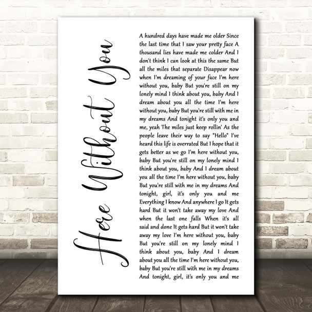 3 Doors Down Here Without You White Script Song Lyric Print