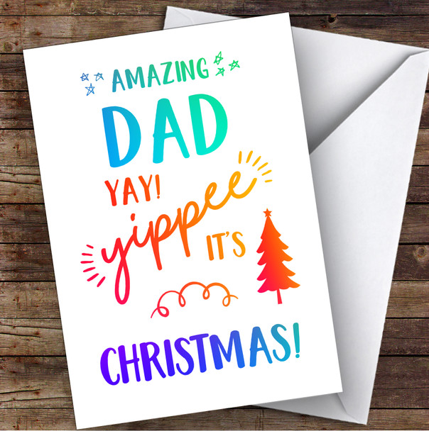 Amazing Dad Yay Yippee It's Christmas Personalized Christmas Card