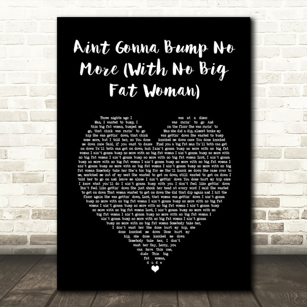 Joe Tex Aint Gonna Bump No More (With No Big Fat Woman) Black Heart Song Lyric Music Art Print