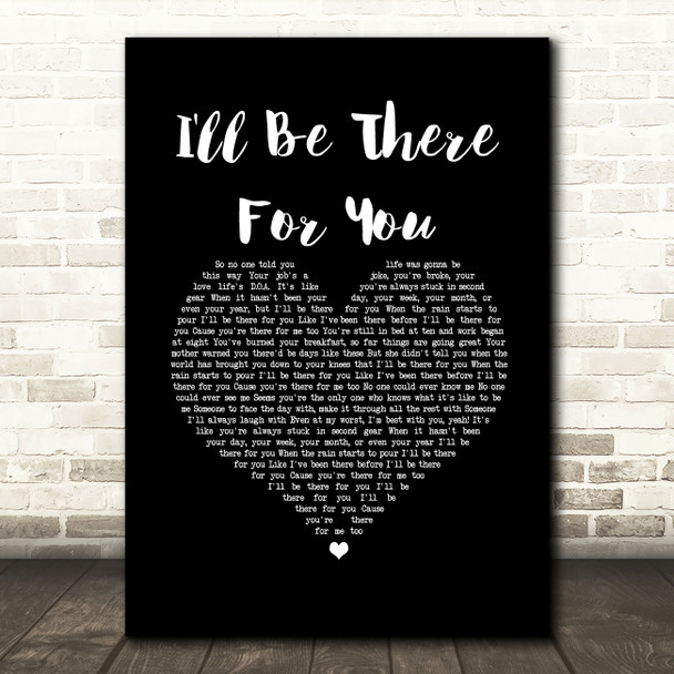 The Rembrandts I'll Be There For You (Theme From Friends) Black Heart Song Lyric Music Art Print