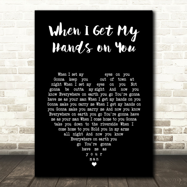 The New Basement Tapes When I Get My Hands on You Black Heart Song Lyric Music Art Print