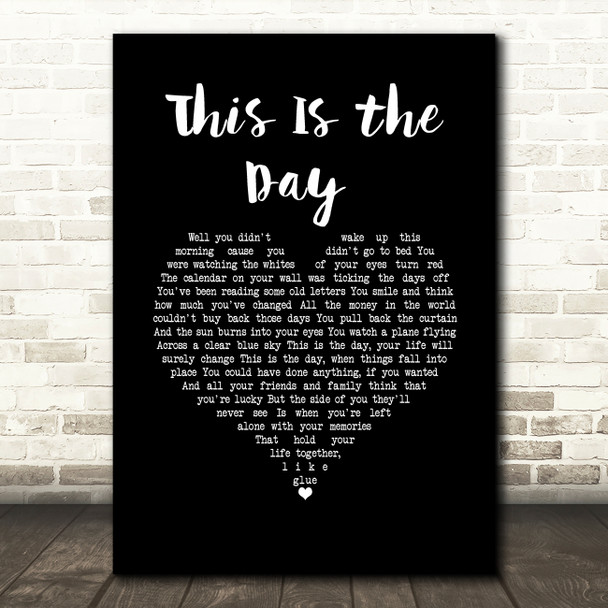 The The This Is the Day Black Heart Song Lyric Music Art Print