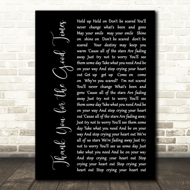 Oasis Thank You for the Good Times Black Script Song Lyric Music Art Print