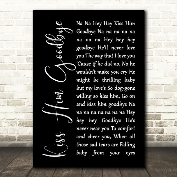 The Nylons Kiss Him Goodbye Black Script Song Lyric Music Art Print