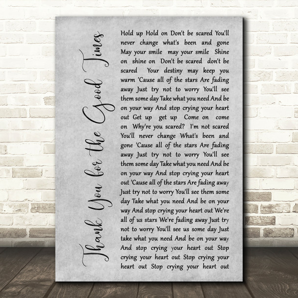 Oasis Thank You for the Good Times Grey Rustic Script Song Lyric Music Art Print