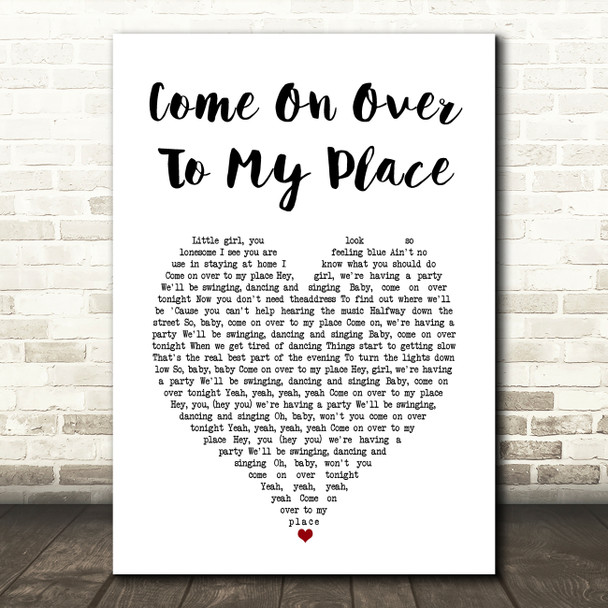 The Drifters Come On Over To My Place White Heart Song Lyric Music Art Print