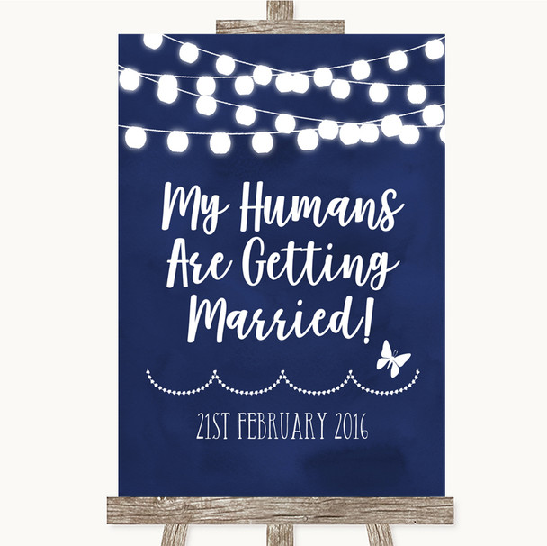 Navy Blue Watercolour Lights My Humans Are Getting Married Wedding Sign