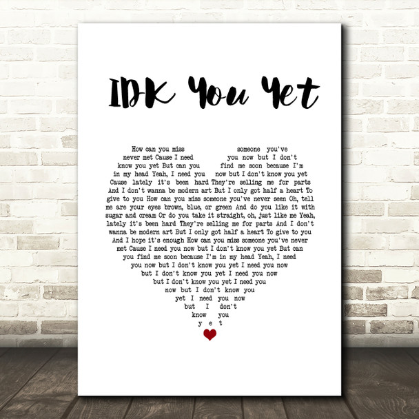 Alexander 23 IDK You Yet White Heart Song Lyric Music Art Print