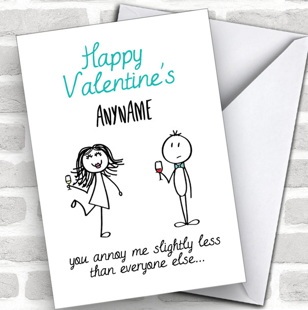 Funny You Annoy Me Slightly Less Than Everyone Else Valentine's Day Card