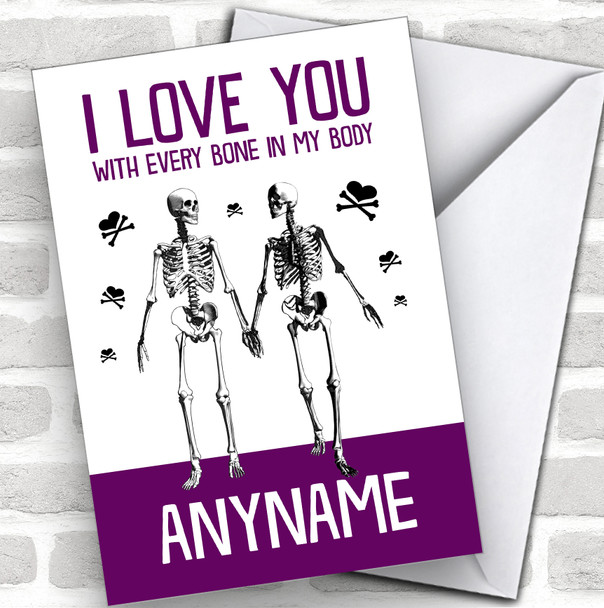 Funny Every Bone In My Body Skeletons Personalized Valentine's Day Card