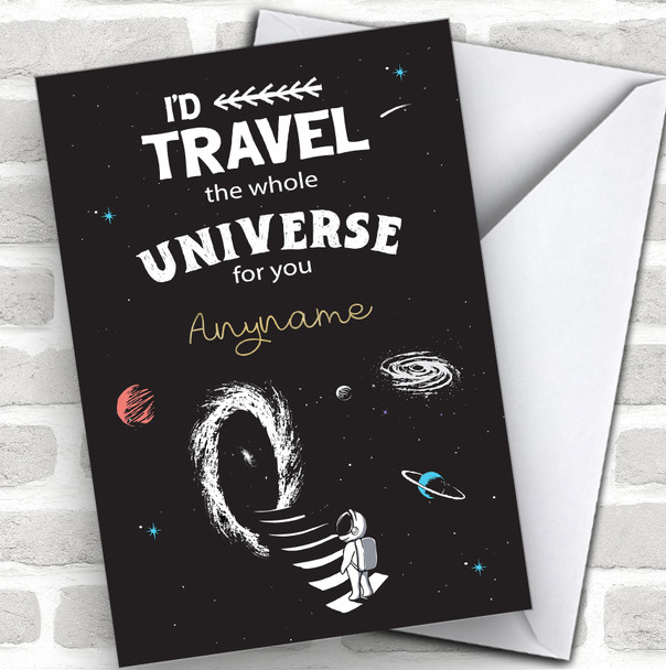 I'D Travel The Whole Universe For You Personalized Valentine's Day Card