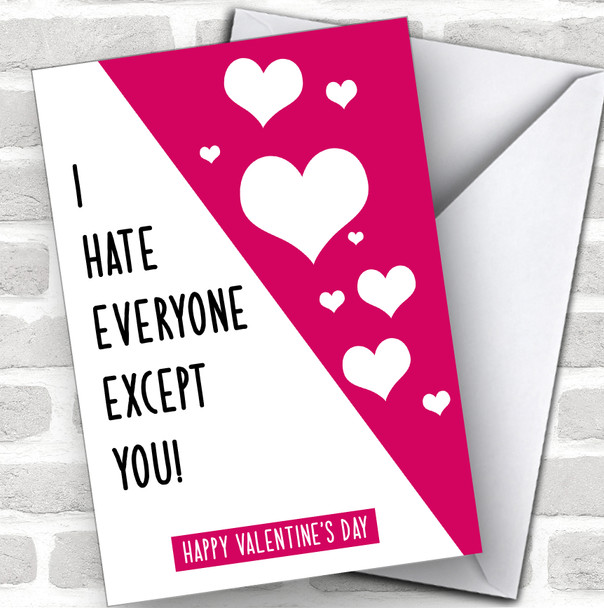 Funny Hate Everyone Except You Personalized Valentine's Day Card