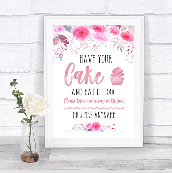 Pink Watercolour Floral Have Your Cake & Eat It Too Personalized Wedding Sign