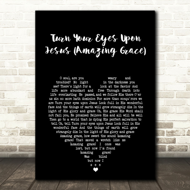 Shane & Shane Turn Your Eyes Upon Jesus (Amazing Grace) Black Heart Song Lyric Art Print