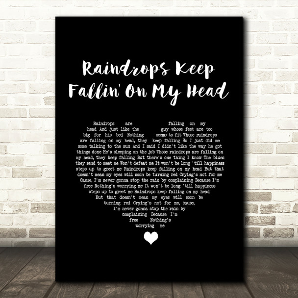 B.J. Thomas Raindrops Keep Fallin' On My Head Black Heart Song Lyric Art Print