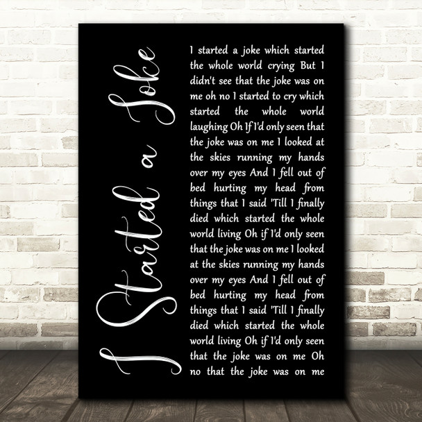 Bee Gees I Started a Joke Black Script Song Lyric Art Print