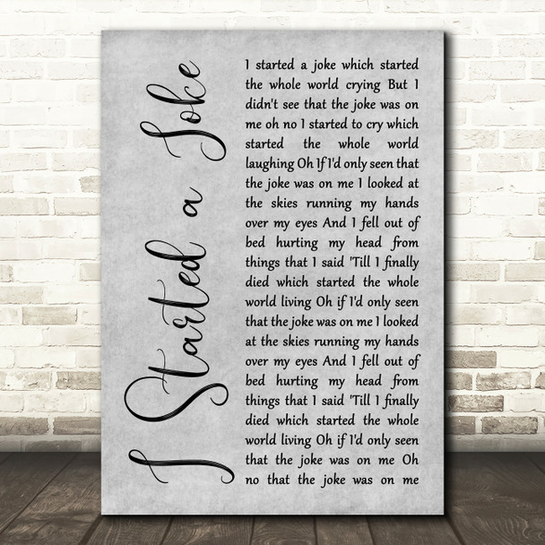 Bee Gees I Started a Joke Grey Rustic Script Song Lyric Art Print