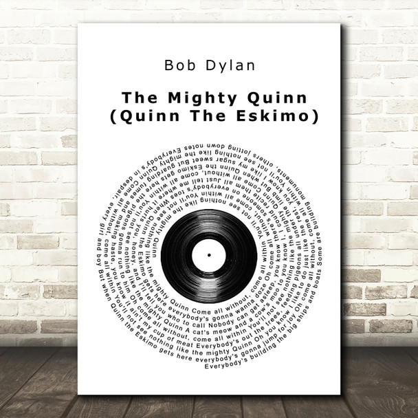 Bob Dylan The Mighty Quinn (Quinn The Eskimo) Vinyl Record Song Lyric Art Print
