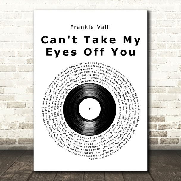 Frankie Valli Can't Take My Eyes Off You Vinyl Record Song Lyric Art Print