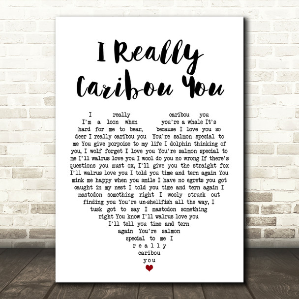 Marty Raney I Really Caribou You White Heart Song Lyric Art Print
