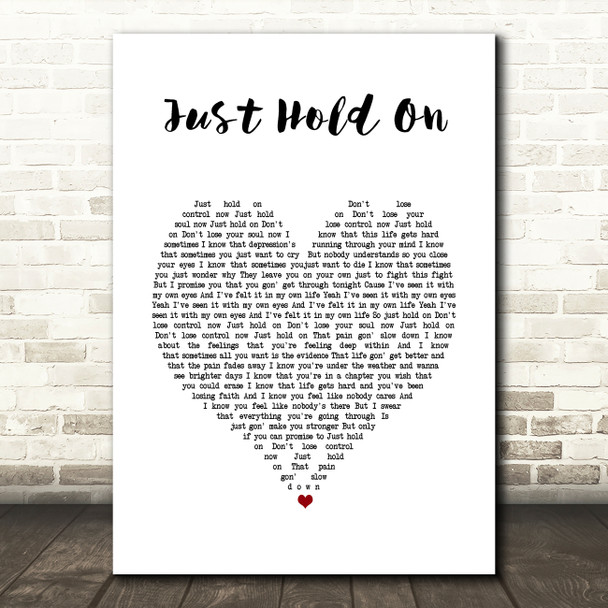 Presence Just Hold On White Heart Song Lyric Art Print