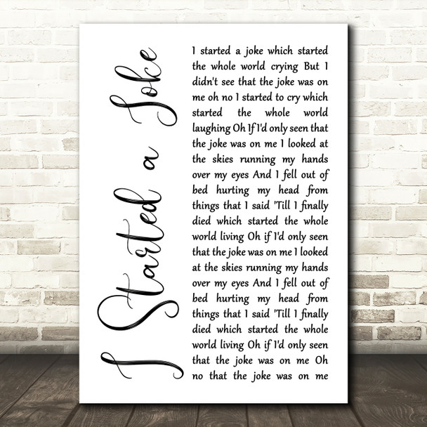 Bee Gees I Started a Joke White Script Song Lyric Art Print