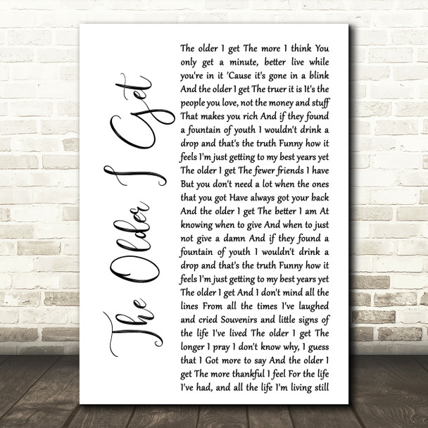 Alan Jackson The Older I Get White Script Song Lyric Art Print