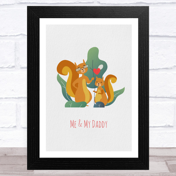 Me And My Daddy Squirrels Dad Father's Day Gift Wall Art Print
