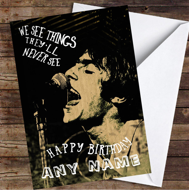 Liam Gallagher Grunge Pale We See Things Personalized Birthday Card