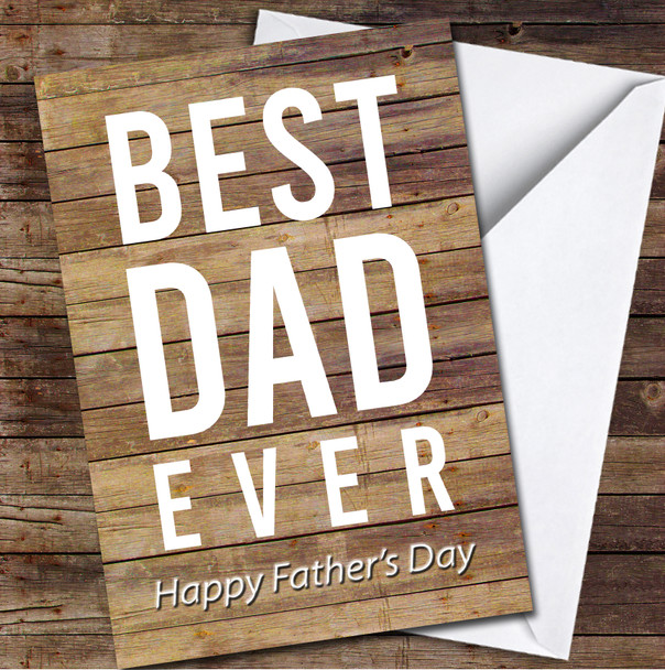 Best Dad Ever Wood Effect Typographic Personalized Father's Day Greetings Card