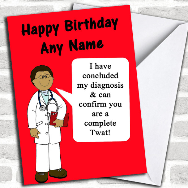 Offensive & Insulting Funny Joke Doctors Diagnosis Red  Personalized Birthday Card