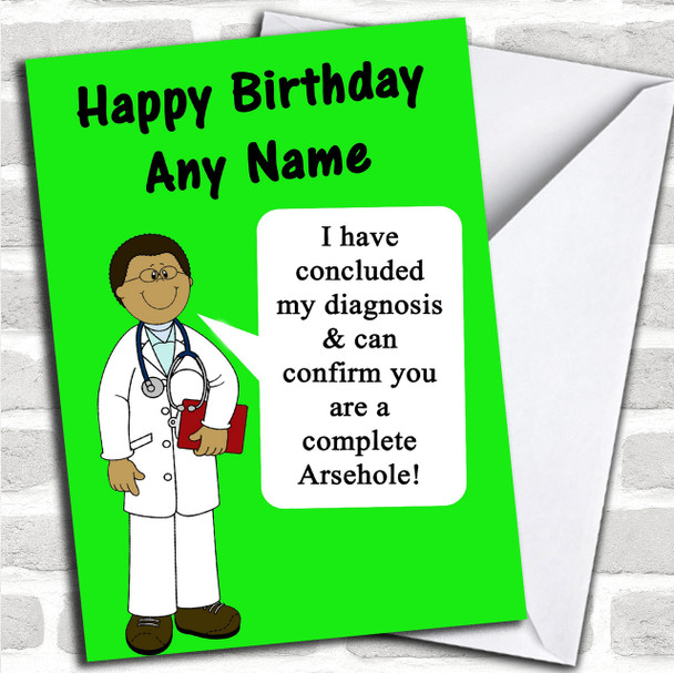 Offensive & Insulting Funny Joke Doctors Diagnosis Green  Personalized Birthday Card