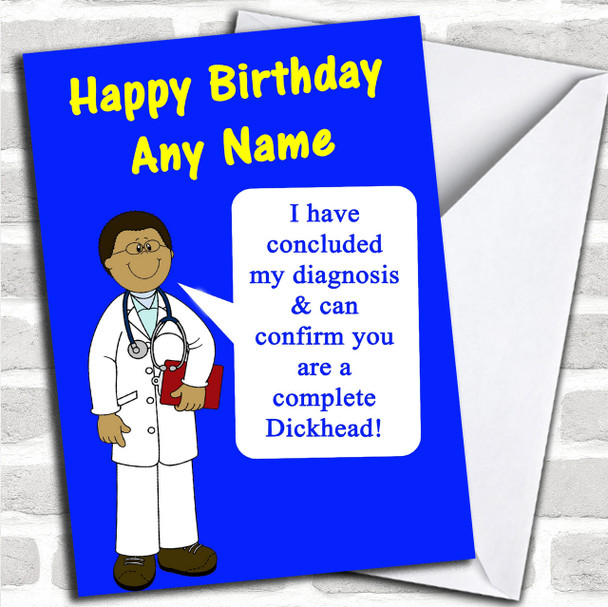 Offensive & Insulting Funny Joke Doctors Diagnosis Blue  Personalized Birthday Card