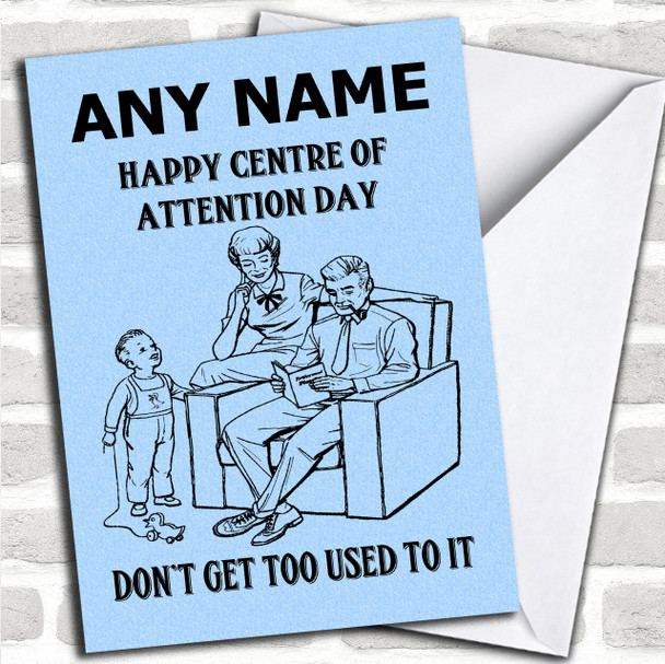 Funny Joke Centre Of Attention Personalized Birthday Card