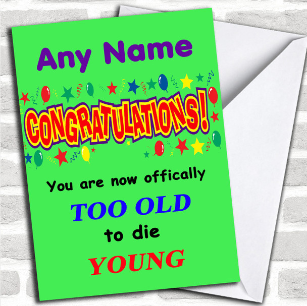 Funny Too Old To Die Young Personalized Birthday Card