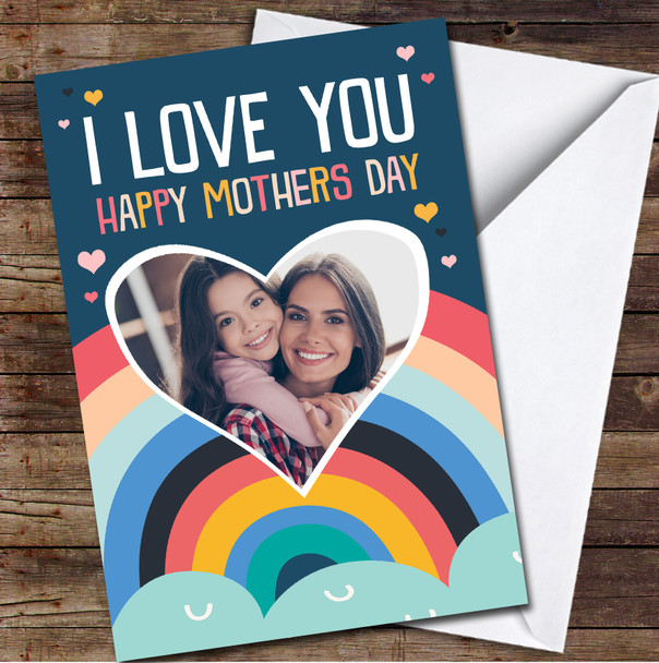 I Love You Rainbow Your Photo Personalized Mother's Day Card