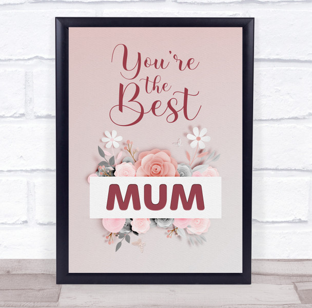 Paper Flowers You're The Best Mum Personalized Gift Art Print