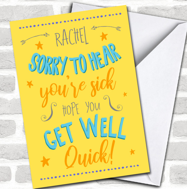 Sorry To Hear You're Sick Get Well Quick Soon Yellow Blue Personalized Card