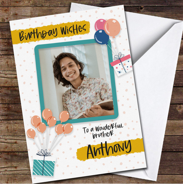 Presents Wonderful Brother Balloons Photo Frame Personalized Birthday Card