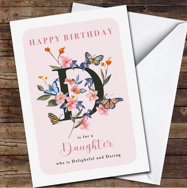 Daughter Pink Background Floral D Letter Butterflies Personalized Birthday Card