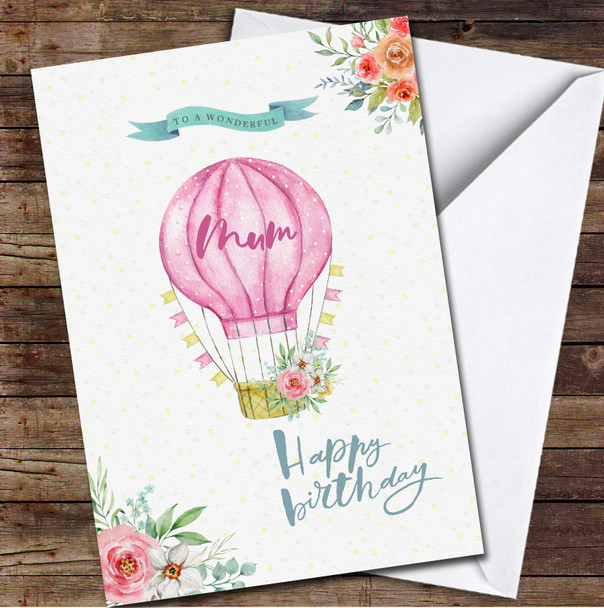 Pink Hot Air Balloon With Flowers Wonderful Mum Personalized Birthday Card