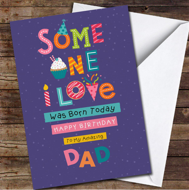 Dad Someone I Love Any Text Personalized Birthday Card