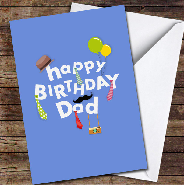 Dad Ties Moustaches Camera And Balloons Any Text Personalized Birthday Card