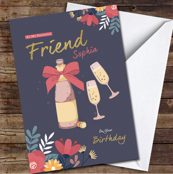 Friend Champagne With Glasses And Flowers Any Text Personalized Birthday Card